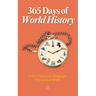 365 Days of World History: A Timeline of Daily Lessons from Ancient Empires to Modern Times - With 1000+ Facts and Challenges for Curious Minds