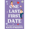 One Last First Date: A romantic comedy of love, friendship and cake