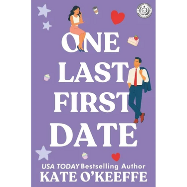 One Last First Date: A romantic comedy of love, friendship and cake