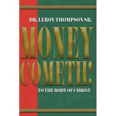 Money Cometh! To The Body of Christ