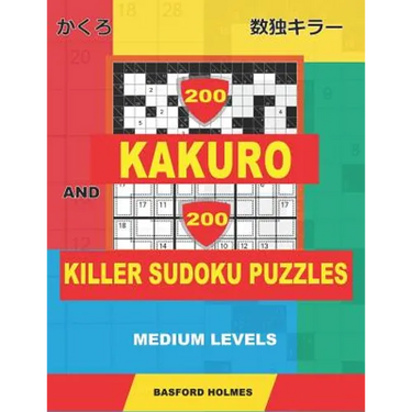 200 Kakuro and 200 Killer Sudoku puzzles. Medium levels.: Kakuro 9x9 + 12x12 + 15x15 + 17x17 and Sumdoku 8x8 Medium + 9x9 Medium Sudoku puzzles. (plus