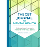 The CBT Journal for Mental Health: Evidence-Based Prompts to Improve Your Well-Being