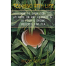 Teaming With Life: How to Grow Your Own Tea at Home in Any Climate and 40 Food & Drink Recipes For Tea