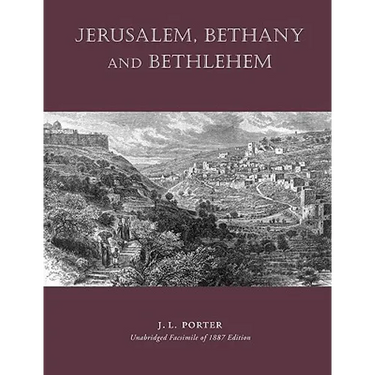 Jerusalem, Bethany and Bethlehem