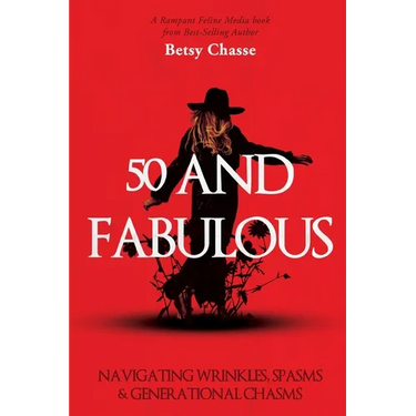 50 and Fabulous: Navigating Wrinkles, Spasms & Generational Chasms