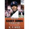 The Case for Barry Bonds in the Hall of Fame - The Untold and Forgotten Stories of Baseball's Home Run King
