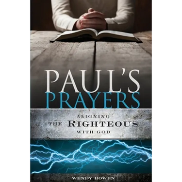 Paul's Prayers: Aligning the Righteous with God