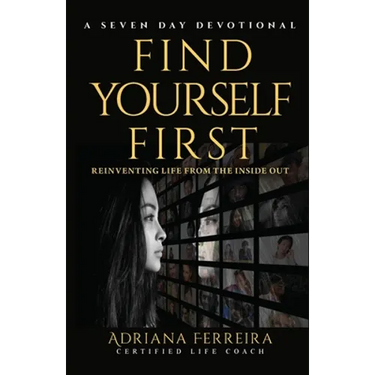 Find Yourself First: Reinventing Yourself from the Inside Out