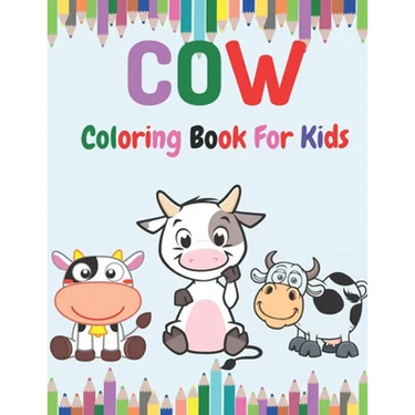 Cow Coloring book for Kids: Toddlers Coloring Book Filled with Cow Designs, Cute Gift for Boys and Girls Ages 2-4, 4-8, 8-12.