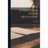 A Treatise of Divine Meditation