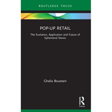 Pop-Up Retail: The Evolution, Application and Future of Ephemeral Stores