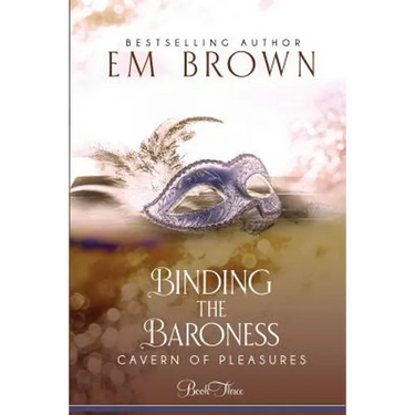 Binding the Baroness: A BDSM Historical Romance