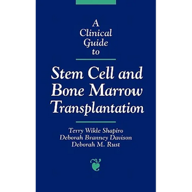 A Clinical Guide to Stem Cell and Bone Marrow Transplantation: .