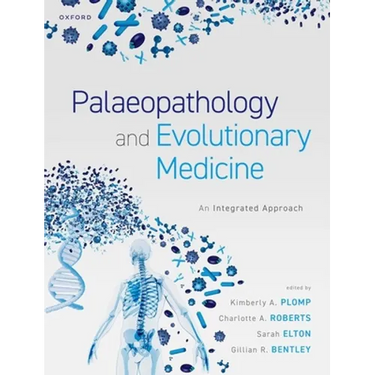 Palaeopathology and Evolutionary Medicine: An Integrated Approach