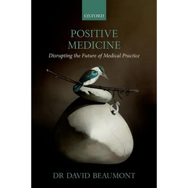 Positive Medicine: Disrupting the Future of Medical Practice
