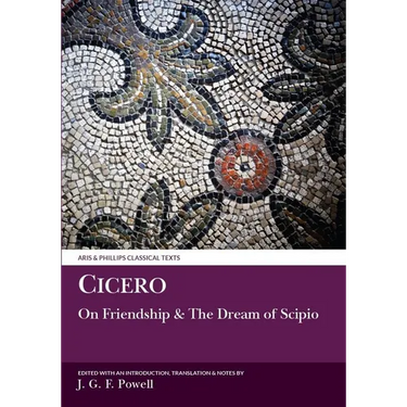 Cicero: Laelius on Friendship and The Dream of Scipio