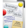 Learning That Sticks: A Brain-Based Model for K-12 Instructional Design and Delivery