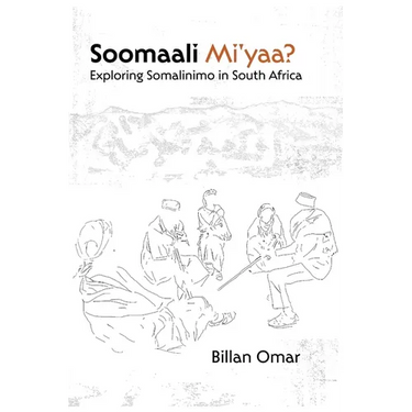Soomaali Mi'yaa?: Exploring Somalinimo in South Africa