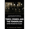 Times, Crimes and the Tenderloin in Pre-Prohibition Toledo: True Stories from the Memoirs of Captain of Detectives Lewis B. Tracy