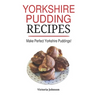 Yorkshire Pudding Recipes: How To Make Delicious Yorkshire Puddings Just Like My Grandma's