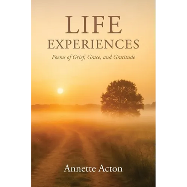 Life Experiences: Poems of Grief, Grace, and Gratitude