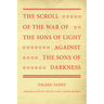 The Scroll of the War of the Sons of Light Against the Sons of Darkness