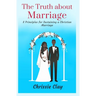 The Truth about Marriage: 8 Principles for Sustaining a Christian Marriage