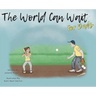 The World Can Wait - For Dad's