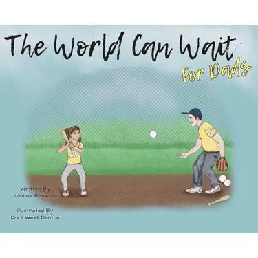 The World Can Wait - For Dad's