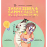 Zarah Zebra and Sammy Sloth Build Something: Social Impact Books for Kids (Pineapple Friends), Book 2