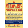 Millionaire's Notebook: How Ordinary People Can Achieve Extraordinary Success