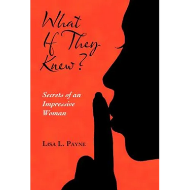 What If They Knew?: Secrets of an Impressive Woman