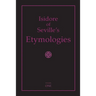 Isidore of Seville's Etymologies: Complete English Translation, Volume I