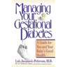 Managing Your Gestational Diabetes: A Guide for You and Your Baby's Good Health