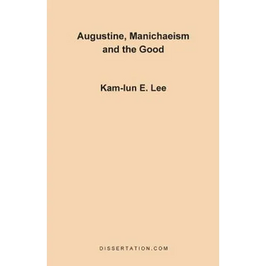 Augustine, Manichaeism and the Good