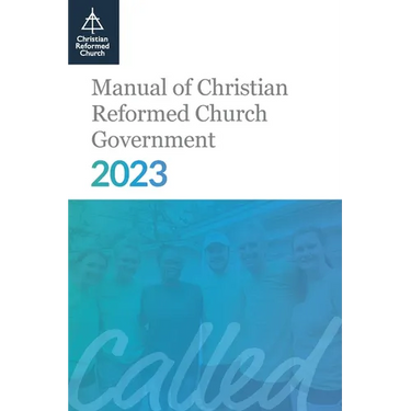 Manual of Christian Reformed Church Government 2023