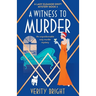 A Witness to Murder: An unputdownable cozy murder mystery