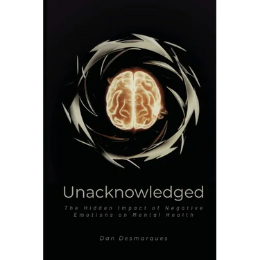 Unacknowledged: The Hidden Impact of Negative Emotions on Mental Health