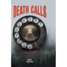 Death Calls: A Coroner's Memoir