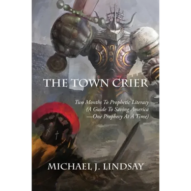 The Town Crier: Two Months to Prophetic Literacy (A Guide to Saving America - One Prophecy at a Time)