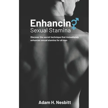 Enhancing Sexual Stamina: "The Secret Technique that all men can use to effortlessly and discreetly enhance their sexual stamina and control their eja