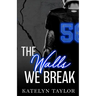 The Walls We Break