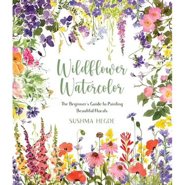 Wildflower Watercolor: The Beginner's Guide to Painting Beautiful Florals
