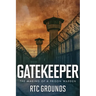 Gatekeeper: The Making of a Prison Warden