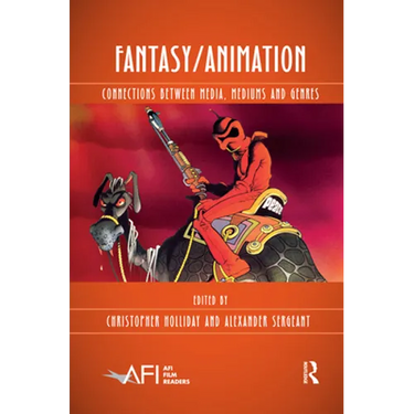 Fantasy/Animation: Connections Between Media, Mediums and Genres