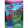 All Fired Up: Romance and Intrigue on a Pacific Northwest Island