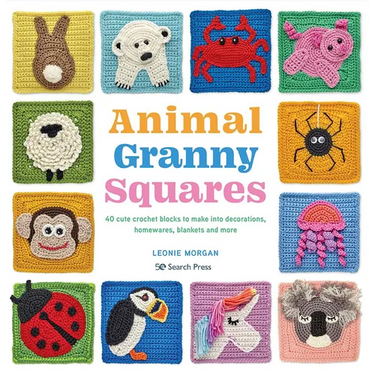 Animal Granny Squares: 40 Cute Crochet Blocks to Make Into Decorations, Homewares, Blankets and More