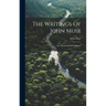 The Writings Of John Muir: The Mountains Of California