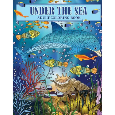 Under the Sea: An Ocean Coloring Adventure for Adults