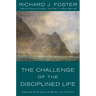 The Challenge of the Disciplined Life: Christian Reflections on Money, Sex, and Power